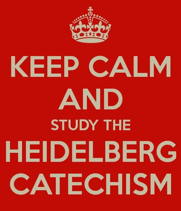 Keep calm and study the heidelberg catechism